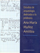 Estudios de arqueología dedicados a la profesora Ana María Muñoz Amilibia. 2003