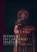 Bizancio en Carthago Spartaria. Aspectos de la vida cotidiana.