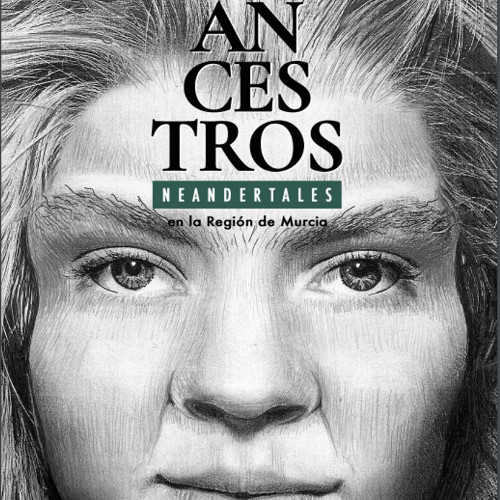 ANCESTROS - Los Neandertales en la RM